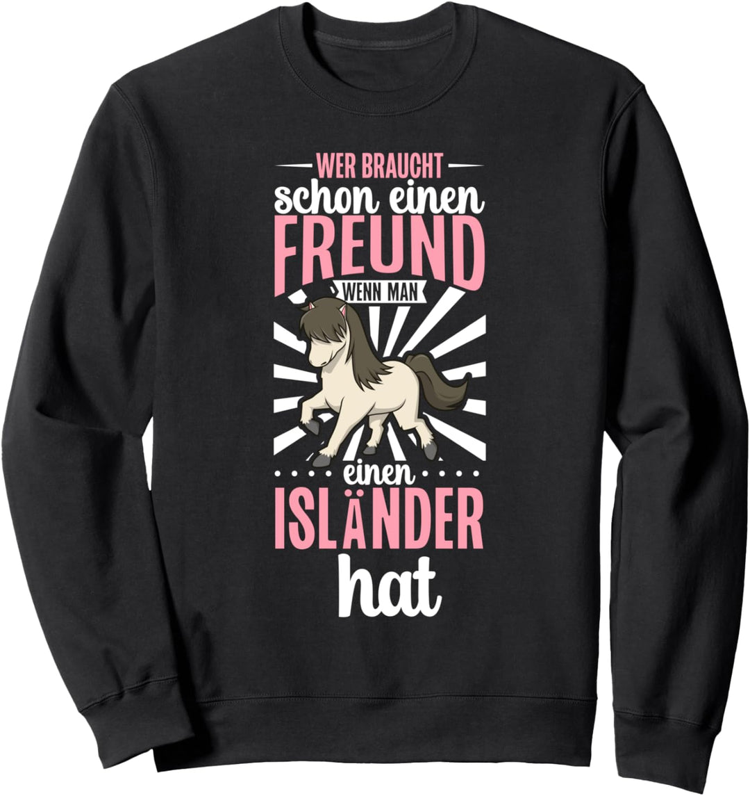 Wer braucht schon einen Freund - Isländer Sweatshirt
