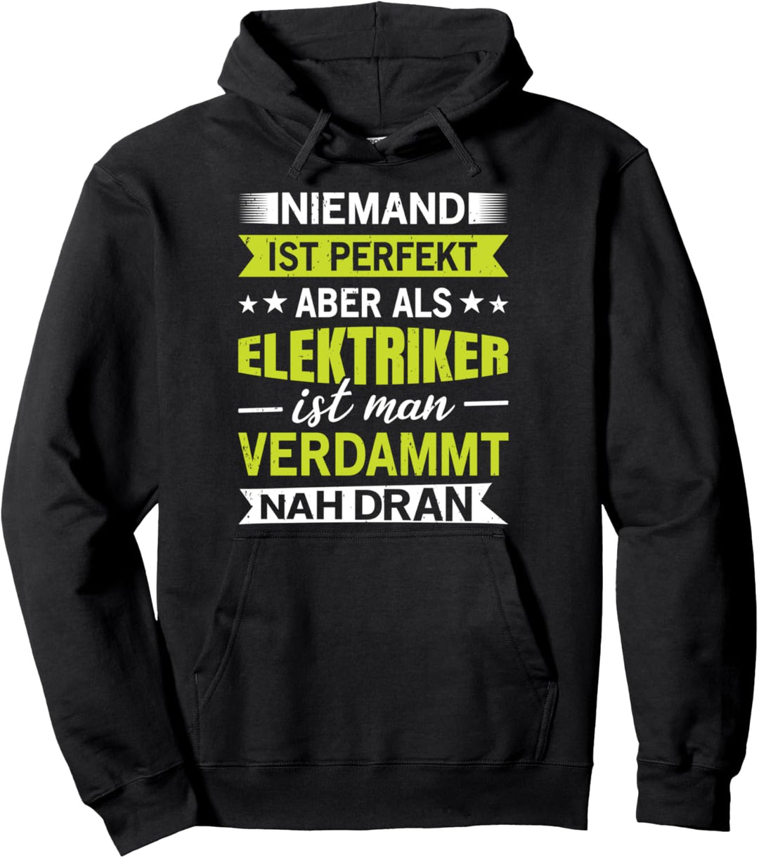 Niemand ist Perfekt aber als Elektriker Elektroniker Spruch Pullover Hoodie