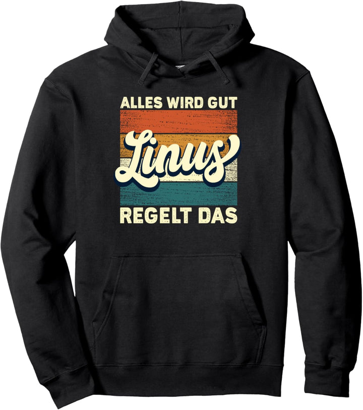 Name Linus - Alles wird gut Linus regelt das Pullover Hoodie