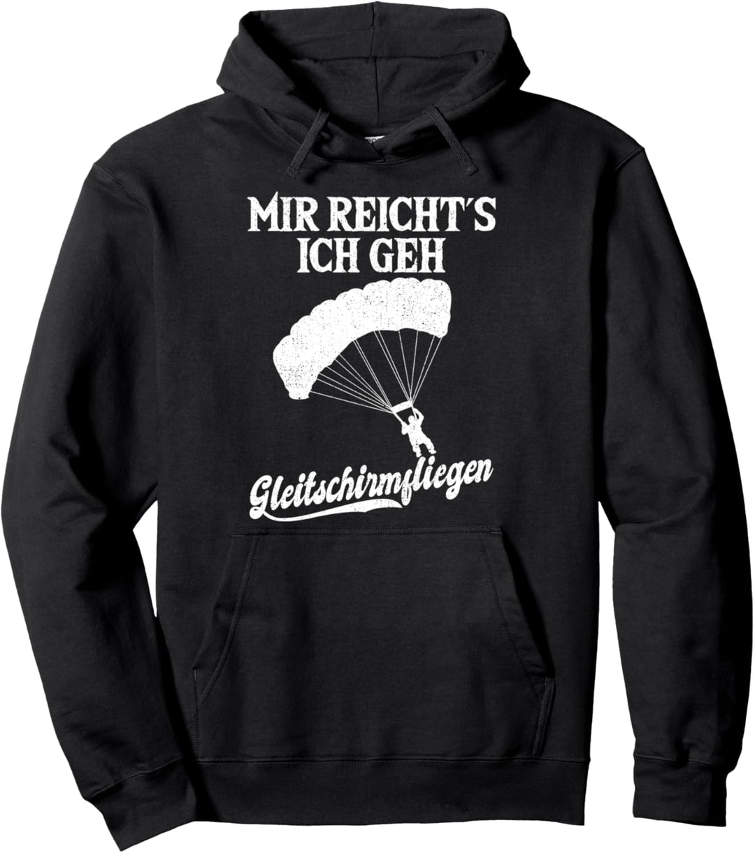 Mir Reichts Geh Gleitschirmfliegen Paragliding Spruch Pullover Hoodie