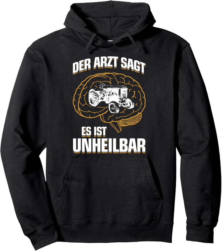...es ist unheilbar - Lustiges Bauer Landwirt Pullover Hoodie