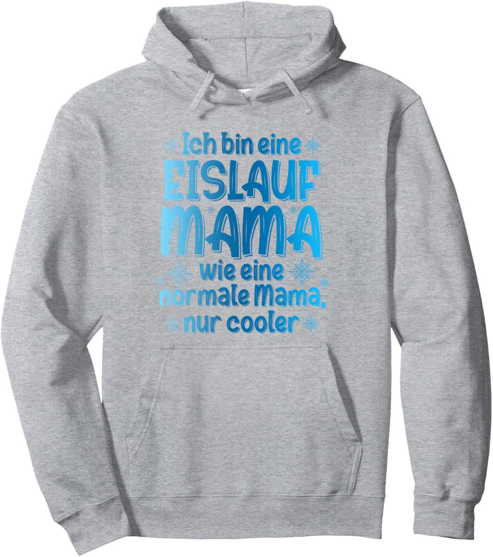Ich Bin Eine Eislauf Mama Wie Eine Normale Mama Eislaufen Pullover Hoodie