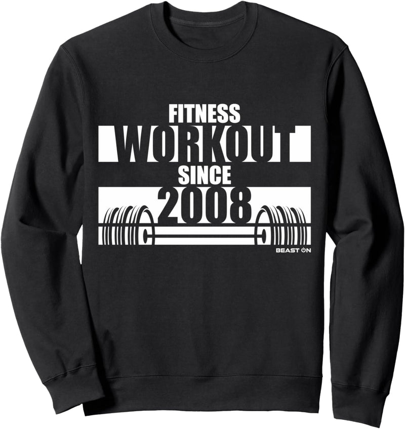 Fitness Workout since 2008 Gym Motivation Sprüche Fitness Sweatshirt