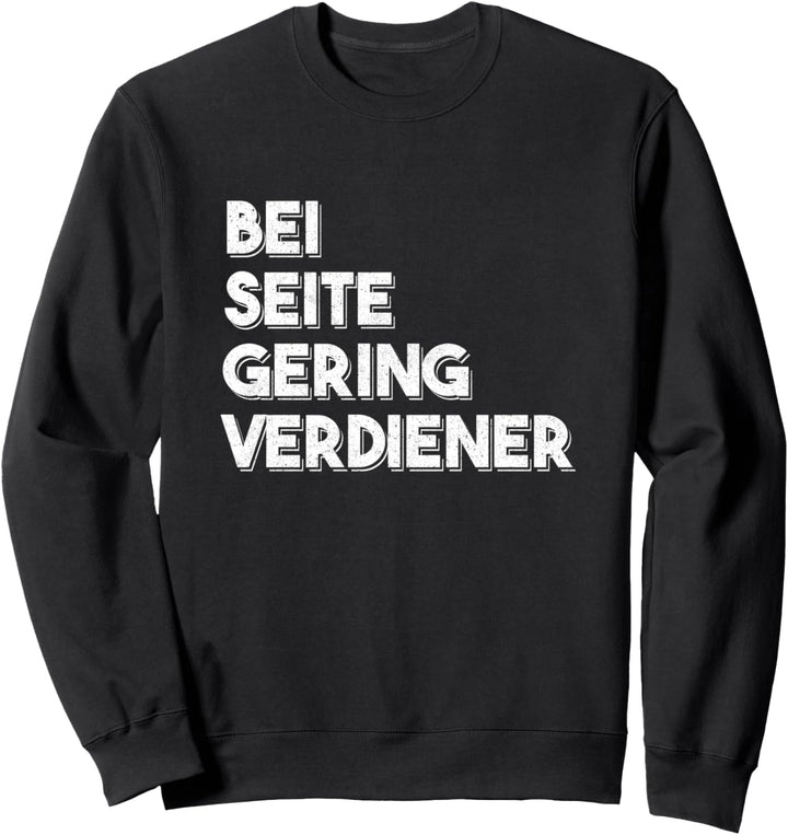 Beiseite Geringverdiener Lustiges Kapitalisten Meme Sweatshirt