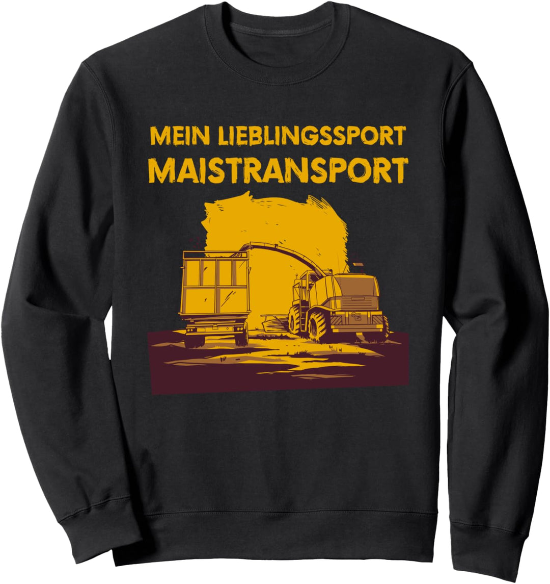 Mein Lieblingssport Maistransport | Ernte Maisanbau Bauer Sweatshirt