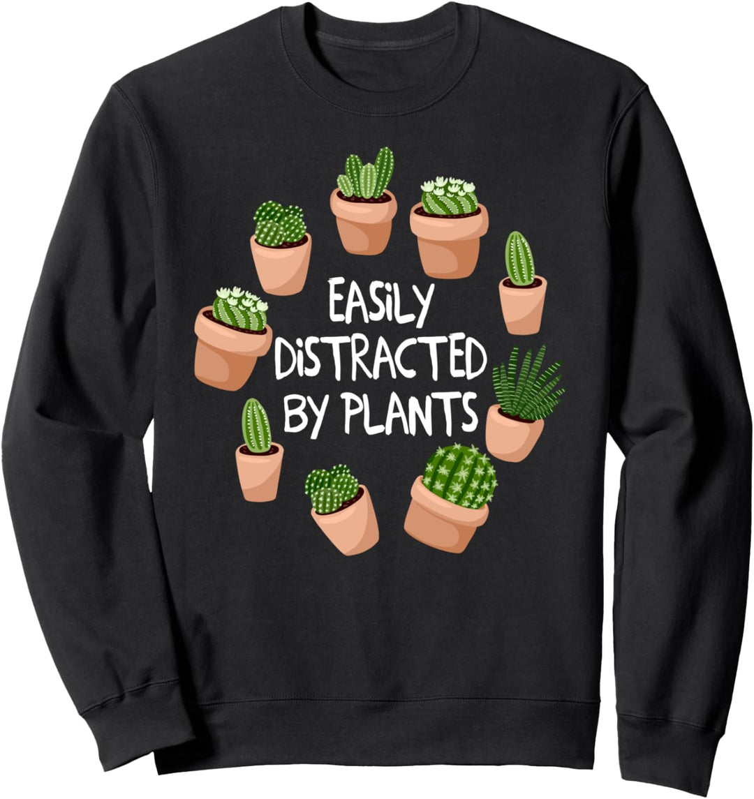 Cute Easily Distracted By Plants Gardeners Gardening Gift Sweatshirt