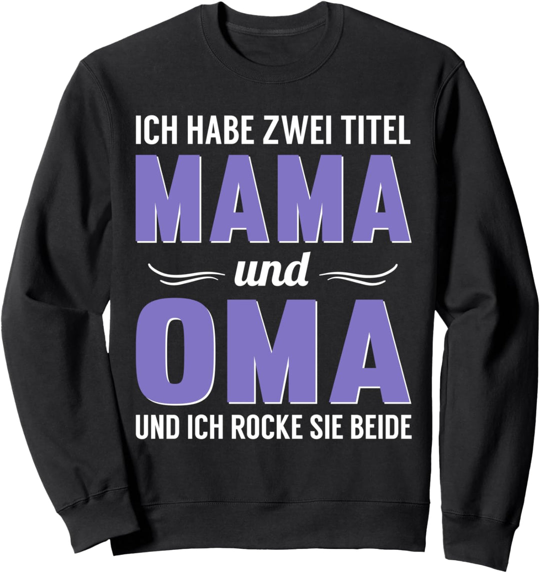 Oma Grossmutter Muttertag Geburtstag Spruch Lustig Geschenk Sweatshirt