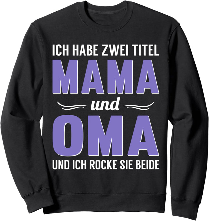 Oma Grossmutter Muttertag Geburtstag Spruch Lustig Geschenk Sweatshirt