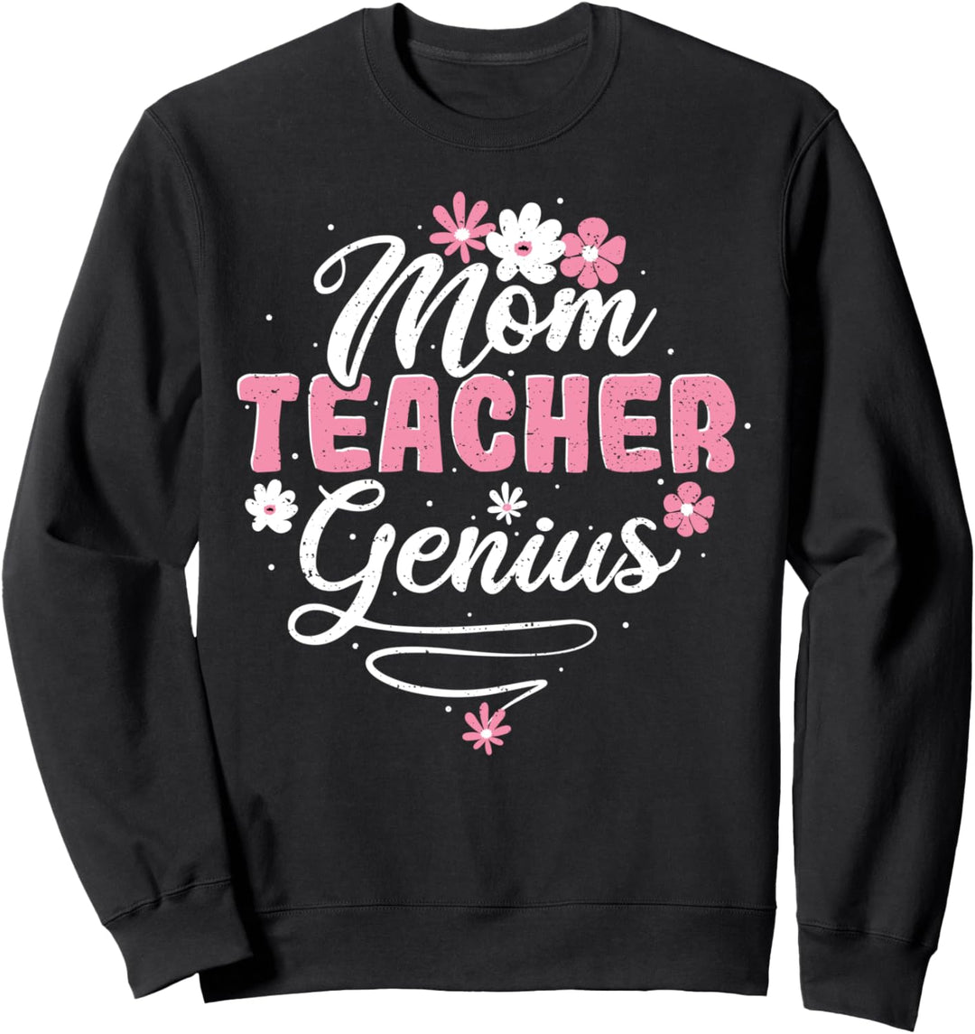 Cute Lehren: Mom Teacher Genius - Mutter Sweatshirt