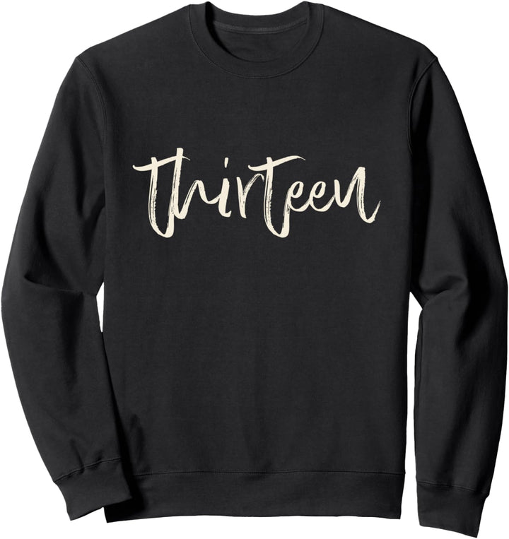 Thirteen 13. Geburtstag Mädchen Teenager 13 Jahre Geschenk Sweatshirt
