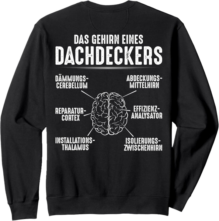 Typisches Gehirn Dachdecker Sweatshirt