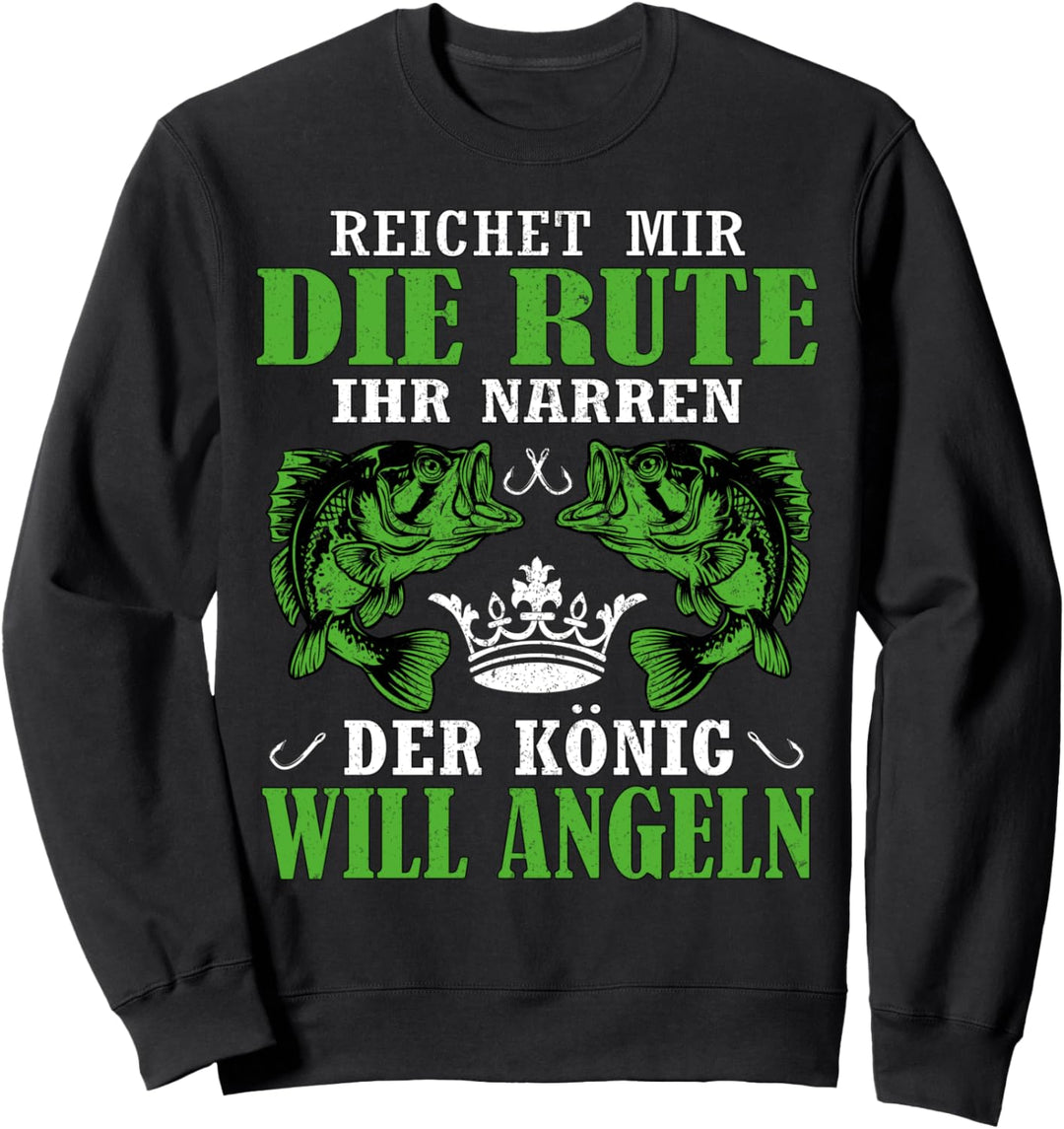 Der König will Angeln - Fischer Angler Geschenk Sweatshirt
