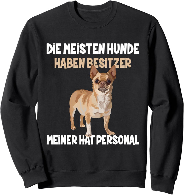 Die Meisten Hunde Haben Besitzer Meiner Hat Personal Hunde Sweatshirt