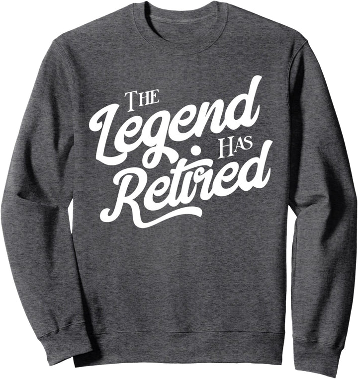 Pensionierung für Männer und Frauen Die Legende hat Sweatshirt