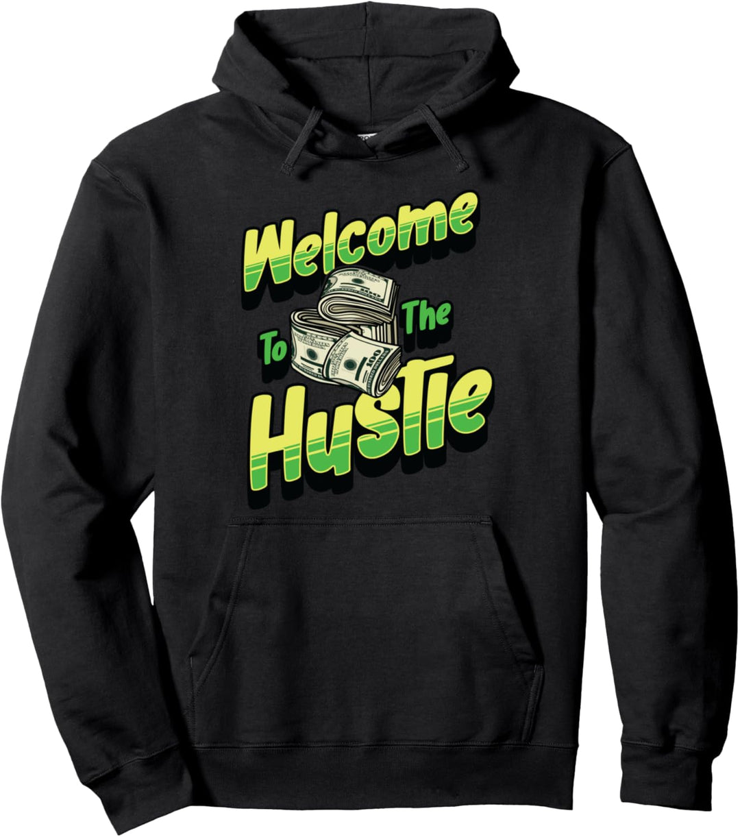 Willkommen bei The Hustle Hustlers Hustles Loves Hustling Money Pullover Hoodie