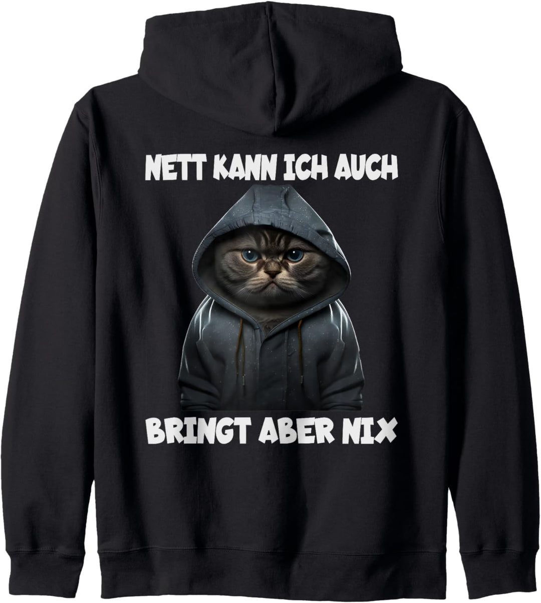 Witzige Katze mit dem Spruch NETT KANN ICH AUCH! auf dem Kapuzenjacke