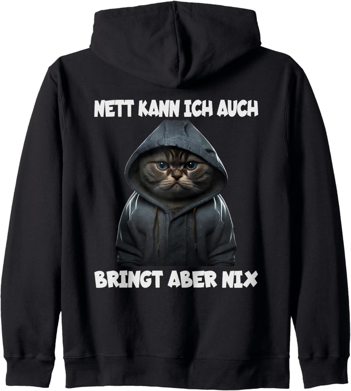 Witzige Katze mit dem Spruch NETT KANN ICH AUCH! auf dem Kapuzenjacke