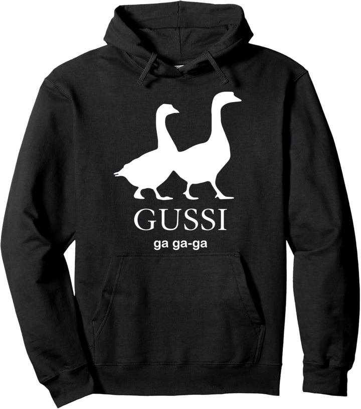 Gussi Ga Ga Ga Gussi Gang Funny Goose Parody Meme Pullover Hoodie