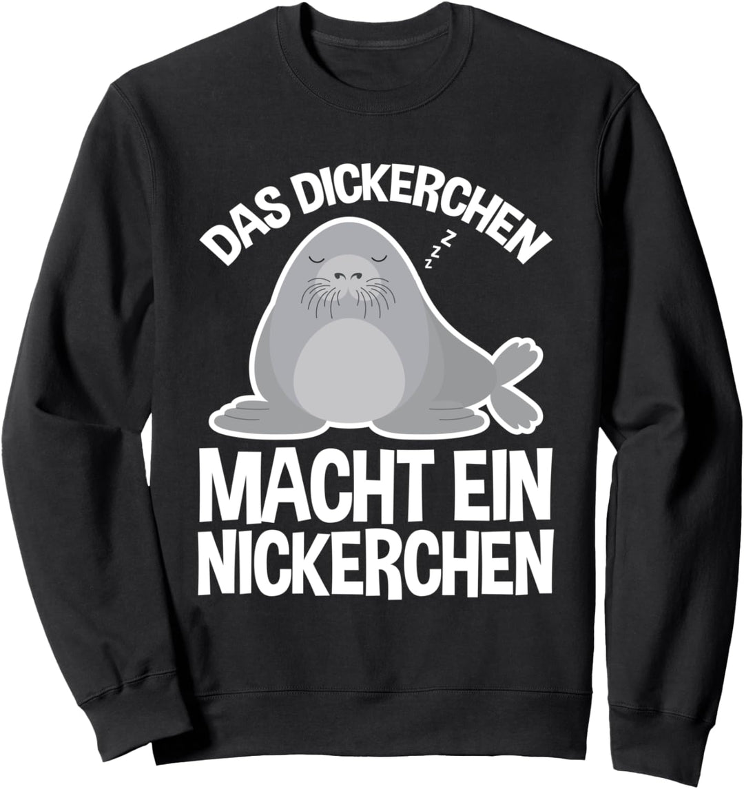 Das Dickerchen Macht Ein Nickerchen Müde Seehund Schlaf Sweatshirt