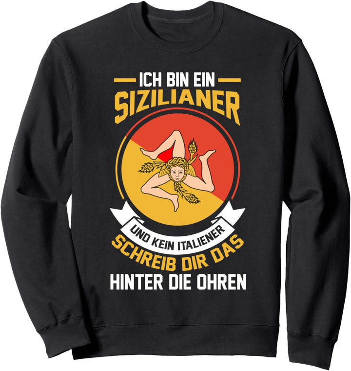 Sizilien Sizilianer Sicilia Sizilianisch Sizilianisches Sweatshirt