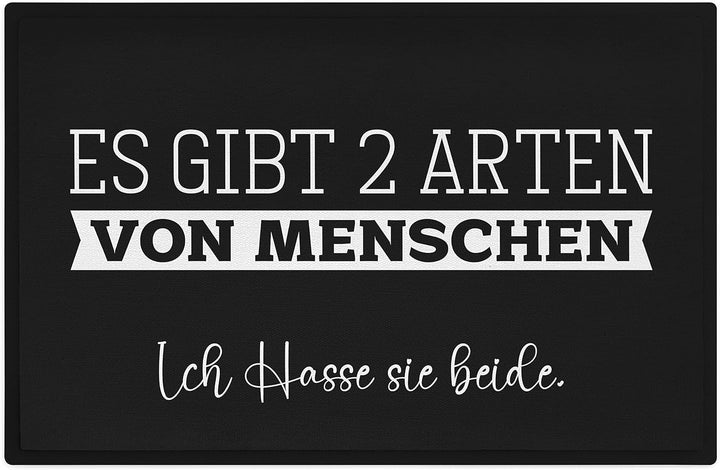 Trendation - Es Gibt 2 Arten Von Menschen Ich Hasse Sie Beide Fussmatte Geschenk Spruch Provokant Sa