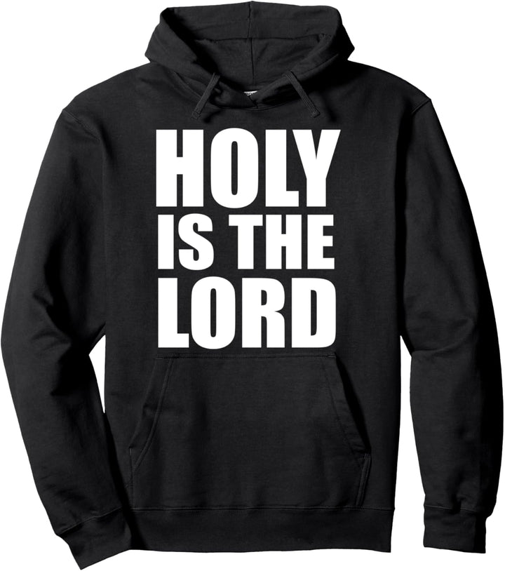 Christerest: Holy Is The Lord Christian Faith Pullover Hoodie