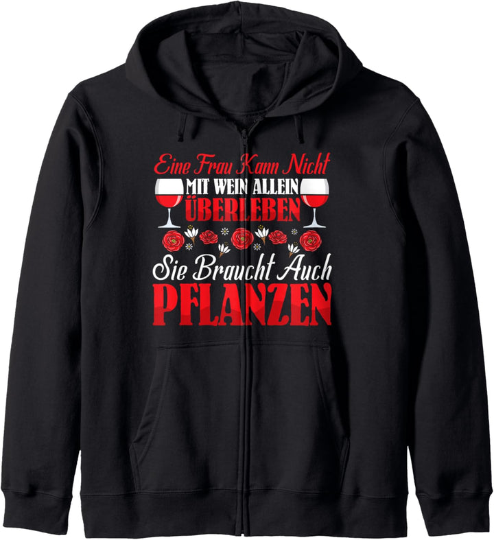 Eine Frau kann nicht mit Wein allein überleben Gärtnerin Kapuzenjacke