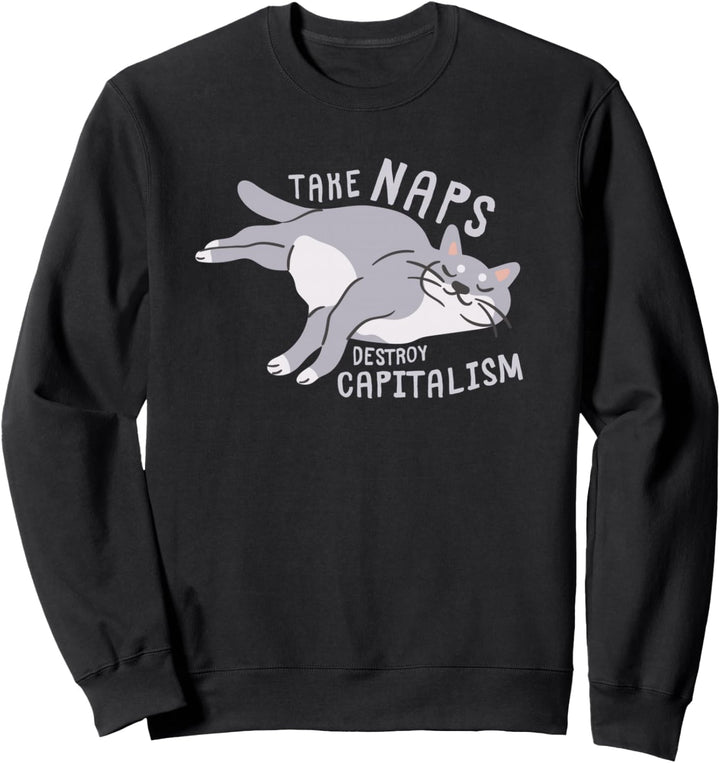 Take Naps, Destroy Capitalism – lustige kommunistische Katze Sweatshirt