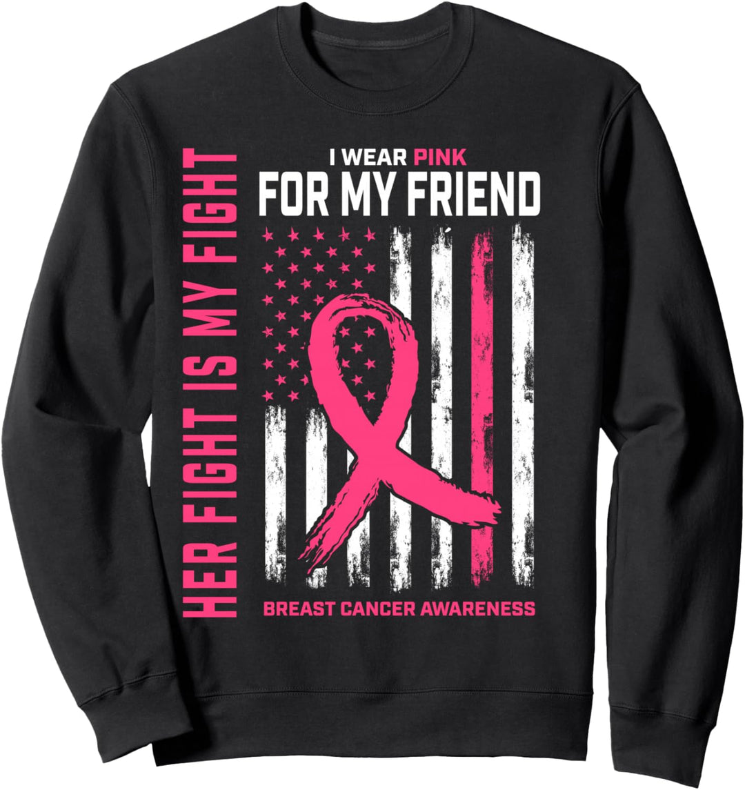 Her Fight Is My Fight I Wear Pink Friend Brustkrebs-Flagge Sweatshirt