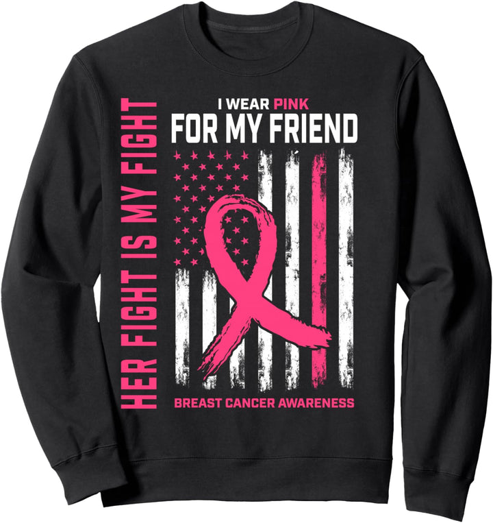 Her Fight Is My Fight I Wear Pink Friend Brustkrebs-Flagge Sweatshirt