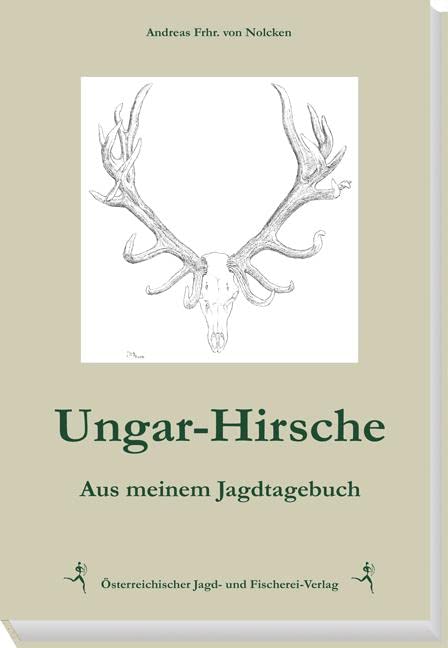 Ungar-Hirsche: Aus meinem Jagdtagebuch, Gebundenes Buch