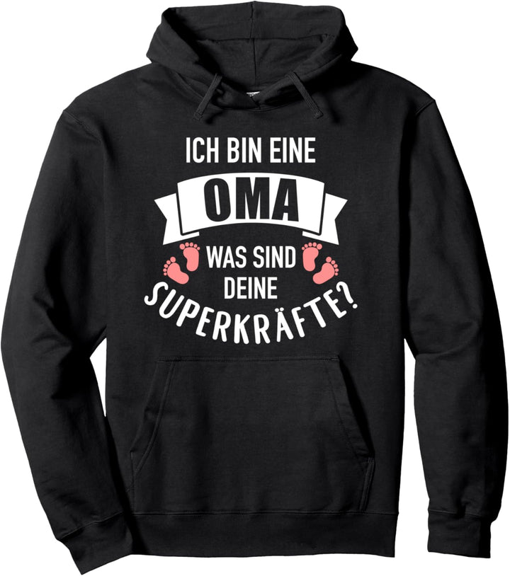 Ich bin eine Oma was sind Deine Superkräfte Pullover Hoodie