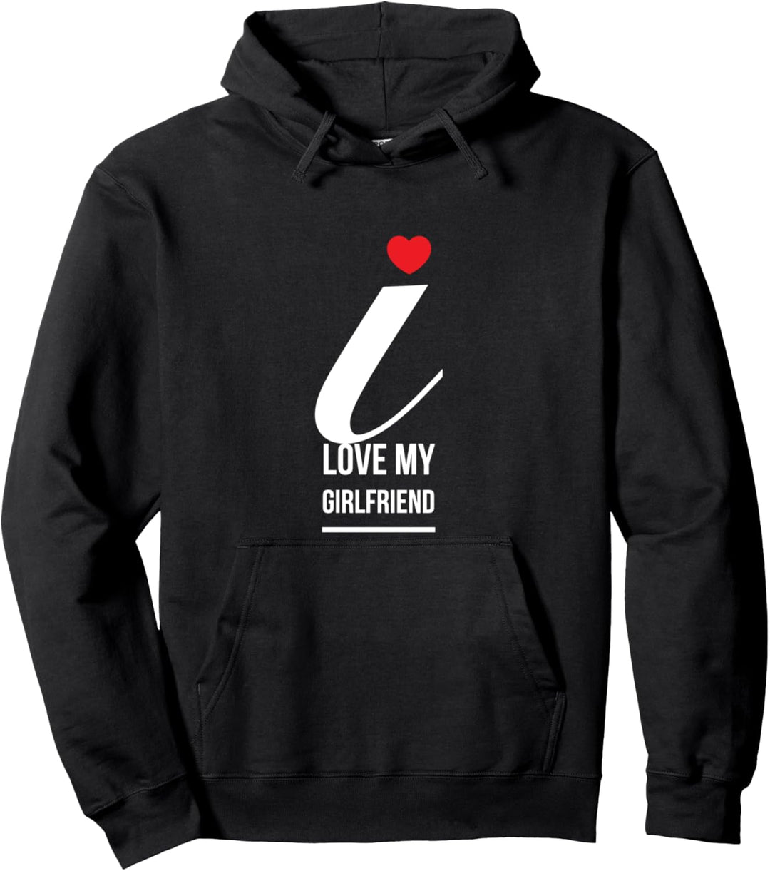 I Love My Girlfriend Paar Geschenk Spruch Lustig Freund-in Pullover Hoodie