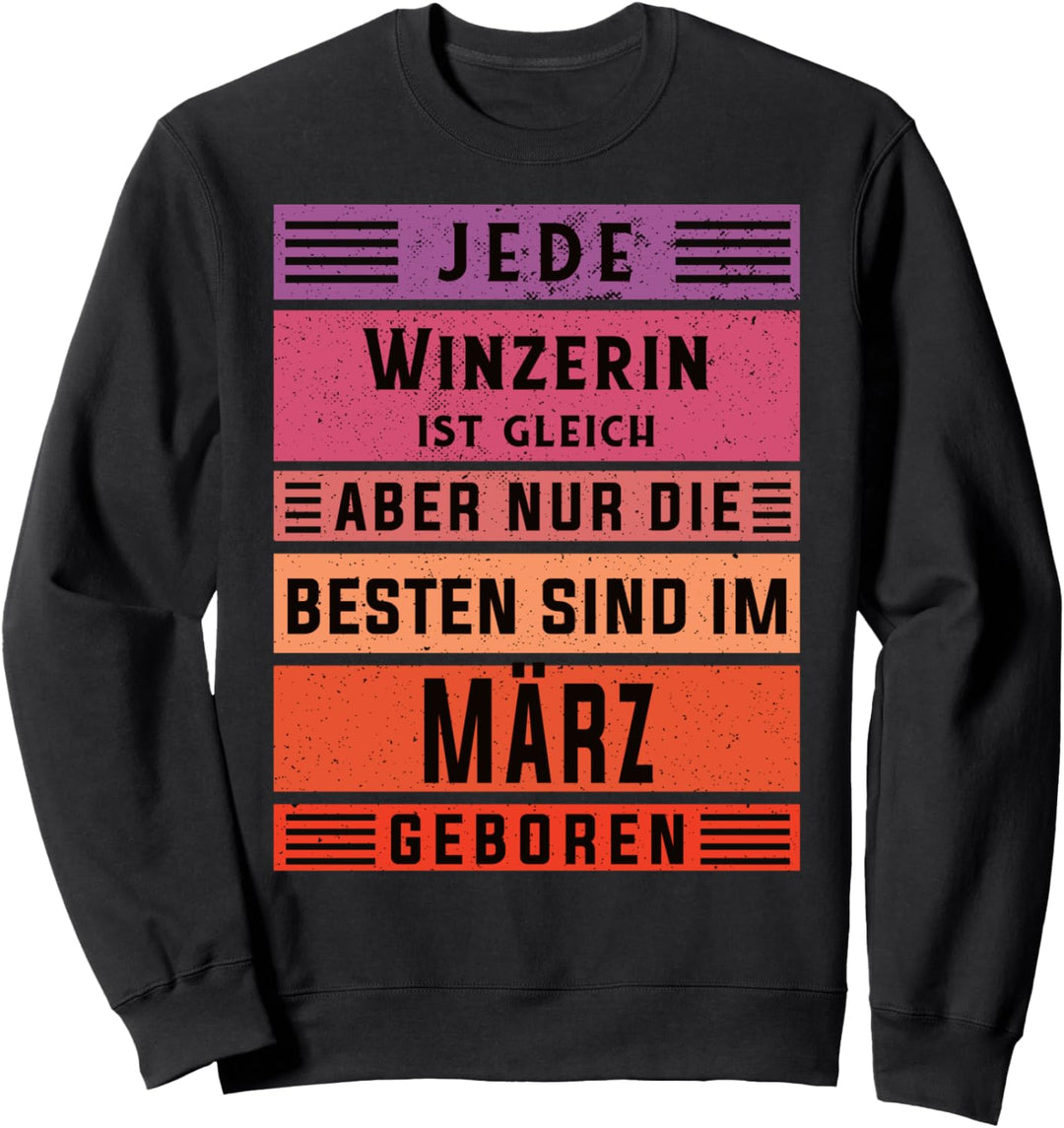 Weinbauer Geburtstag März geboren Winzerin Sweatshirt