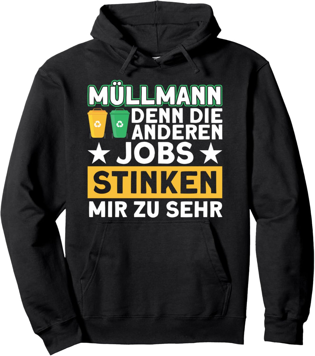 Müllauto Die Anderen Jobs Stinken Mir Müllabfuhr Pullover Hoodie