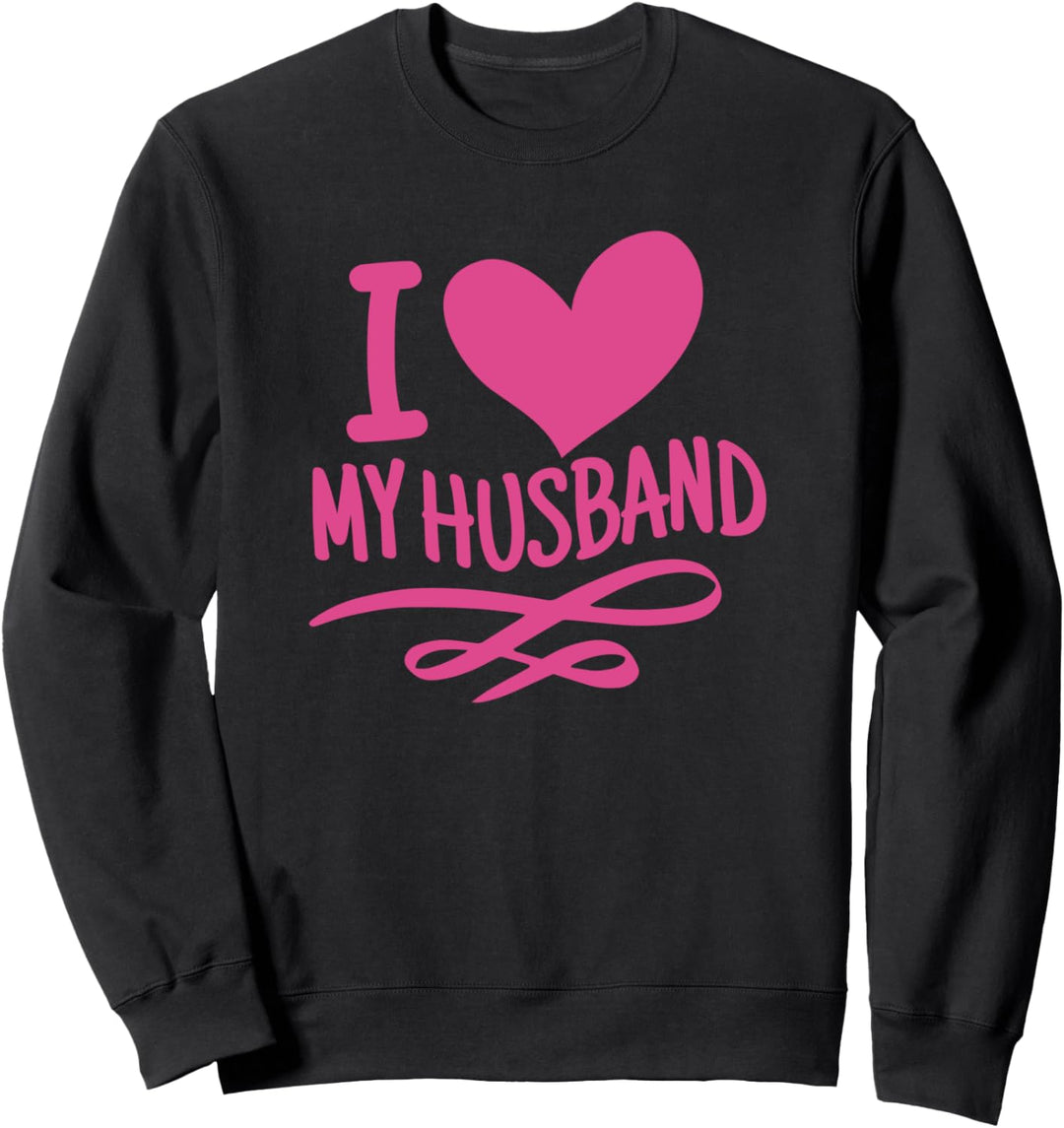 "I love my Husband", für Damen, Ehemann, Jahrestag Sweatshirt