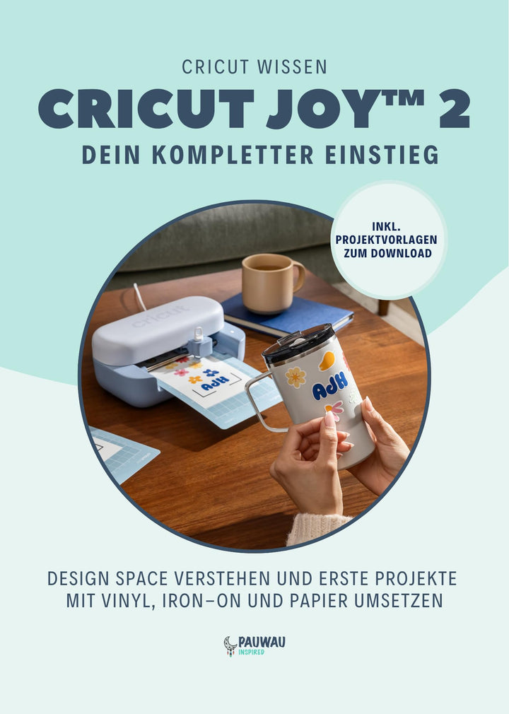 Cricut Joy 2 – Dein kompletter Einstieg: Design Space verstehen und erste Projekte mit Vinyl, Iron-O