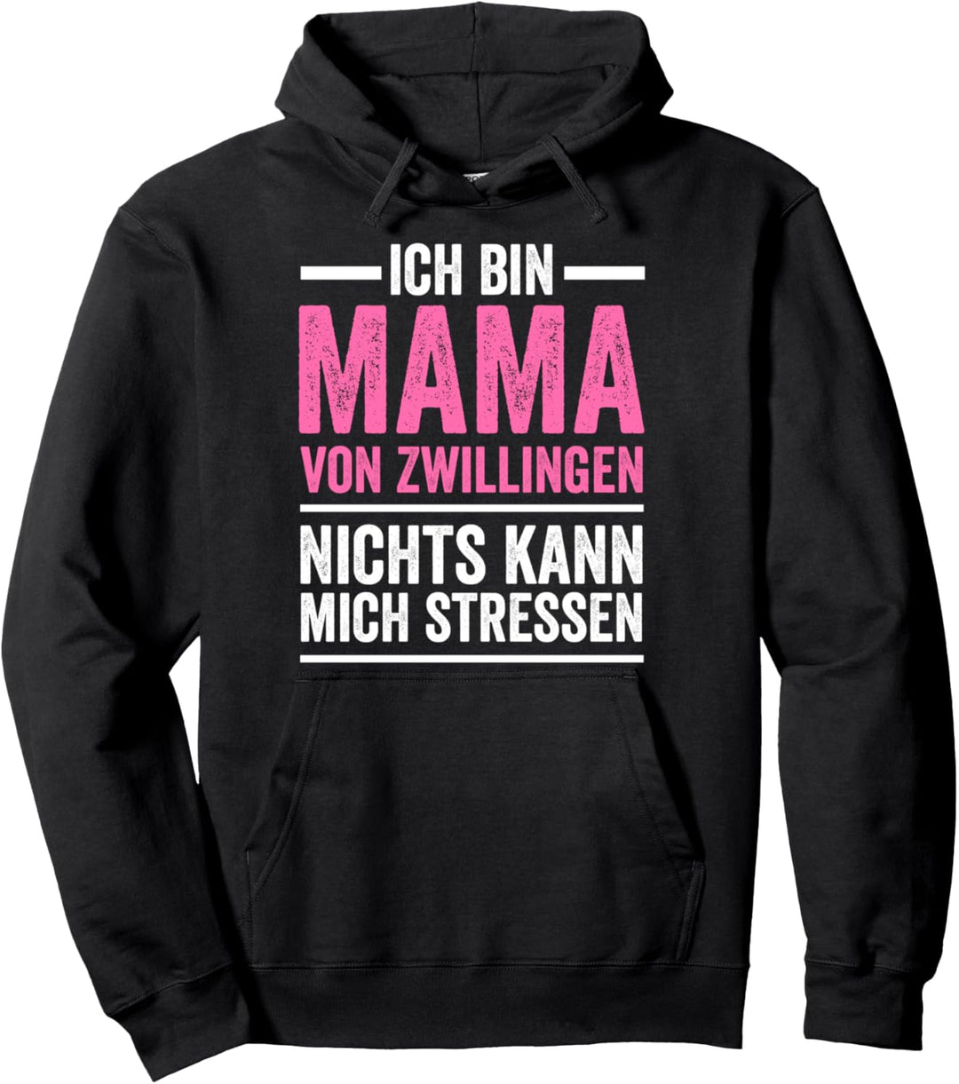 Mama von Zwillingen Nichts kann mich stressen Zwillingsmama Pullover Hoodie