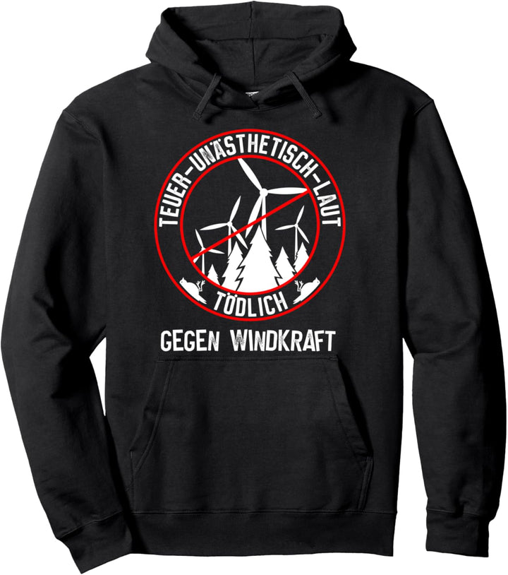 Gegen Windkraft und gegen Windenergie Pullover Hoodie