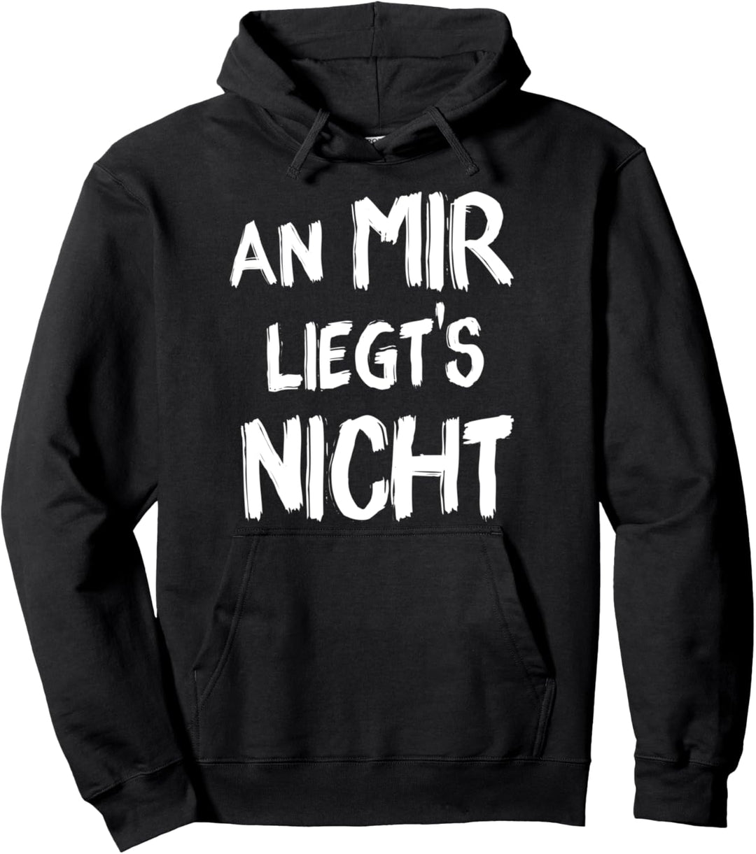 An mir liegts nicht Pullover Hoodie