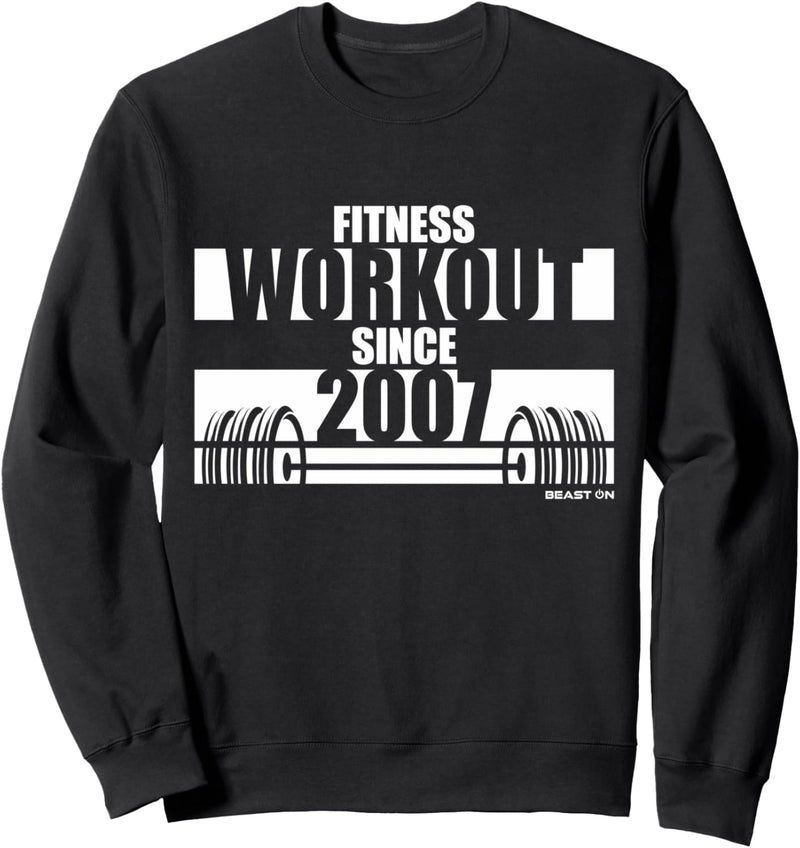 Fitness Workout since 2007 Gym Motivation Sprüche Fitness Sweatshirt