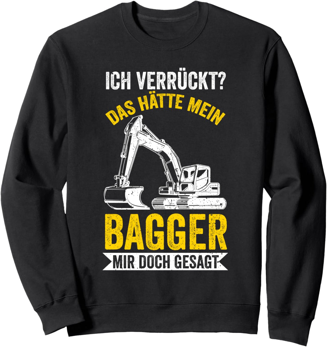 Bagger Baggerfahrer Sweatshirt