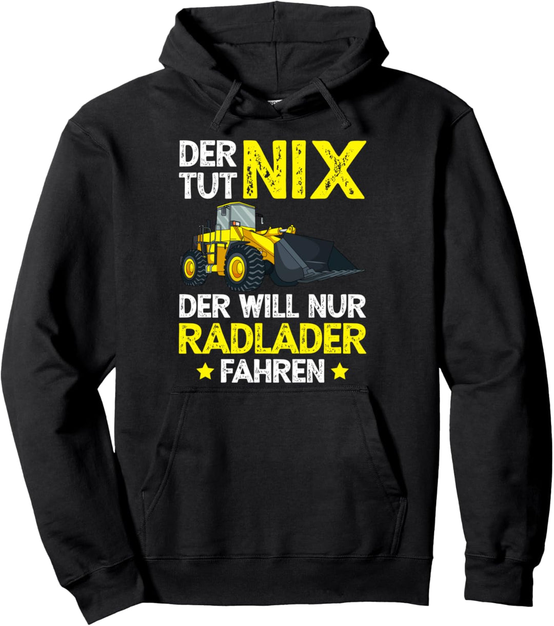 Radlader Fahrer Baustelle Bagger Baggerlader Radladerfahrer Pullover Hoodie