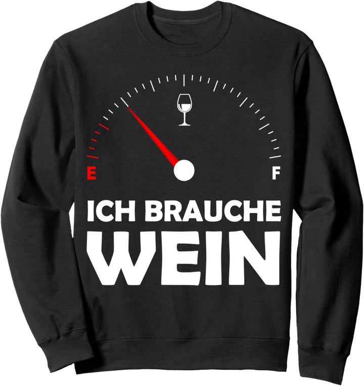 Ich Brauche Wein Tankanzeige Wein Malle Sweatshirt
