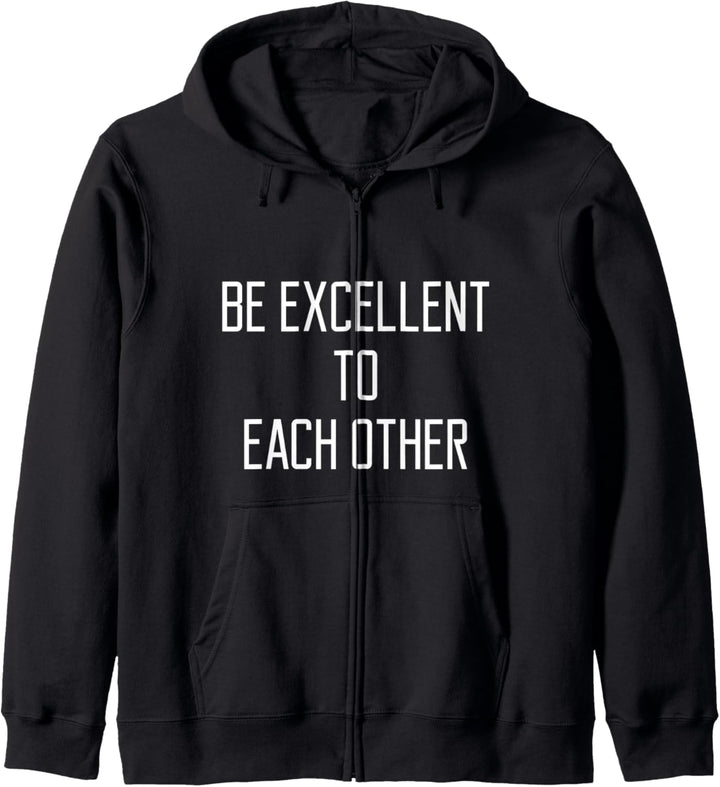 Be Excellent To Each Other Lustiges Zitat Spruch Frauen Kapuzenjacke