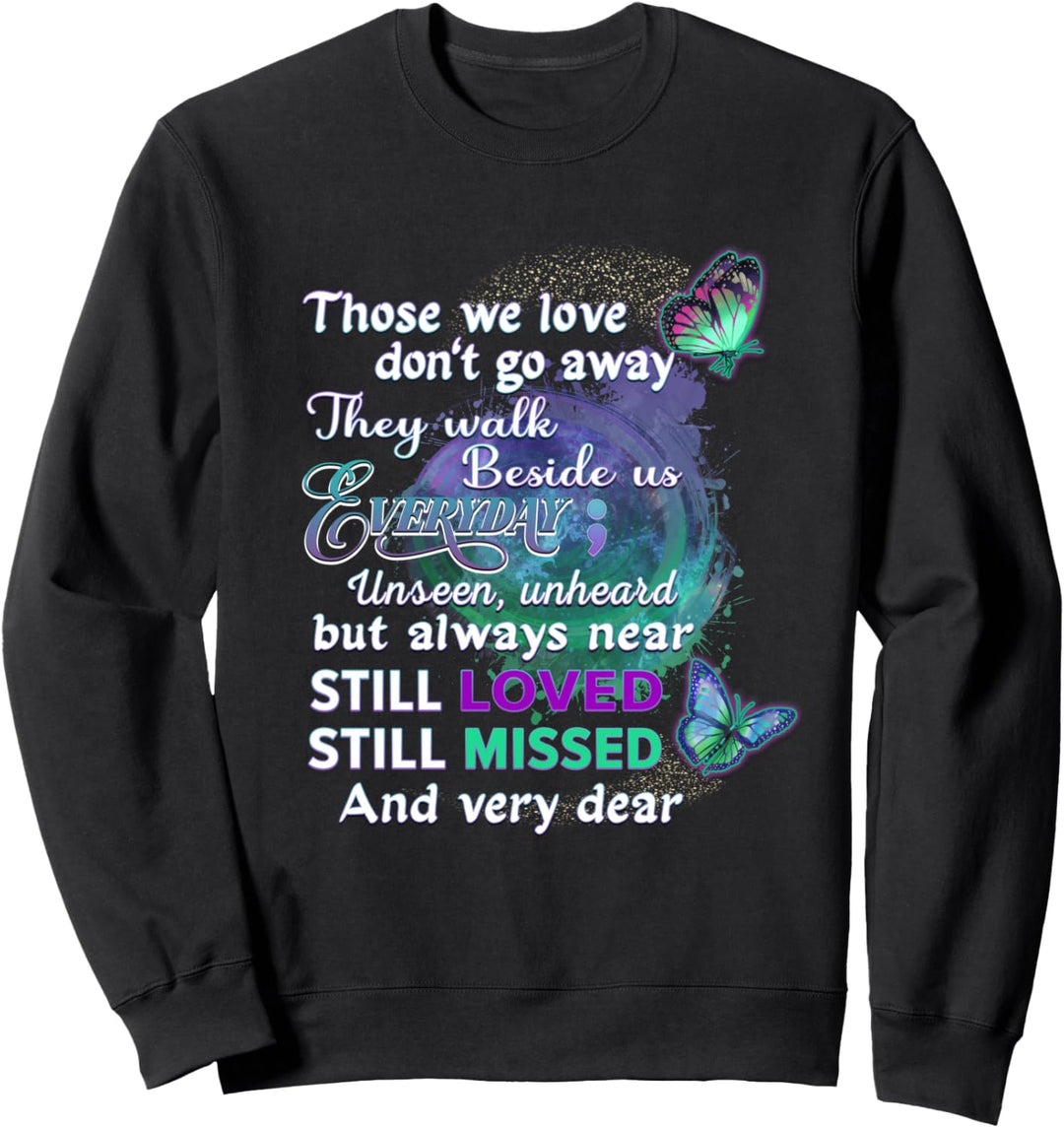 Suicide Awareness Shirts Women Those We Love Don't Go Away Sweatshirt
