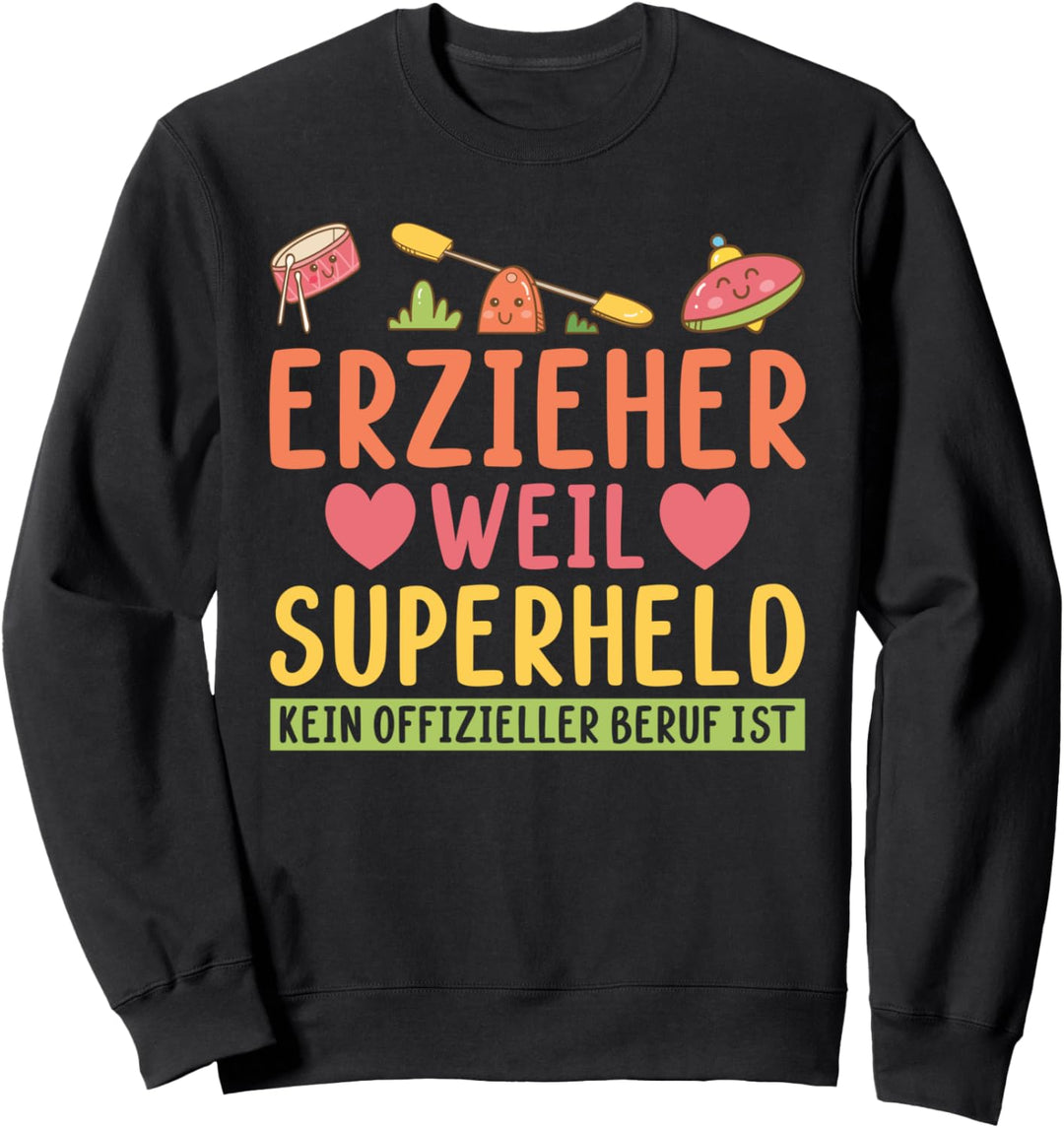 Erzieher Pädagoge Damen Herren Kindergärtner Sprüche Kita Sweatshirt