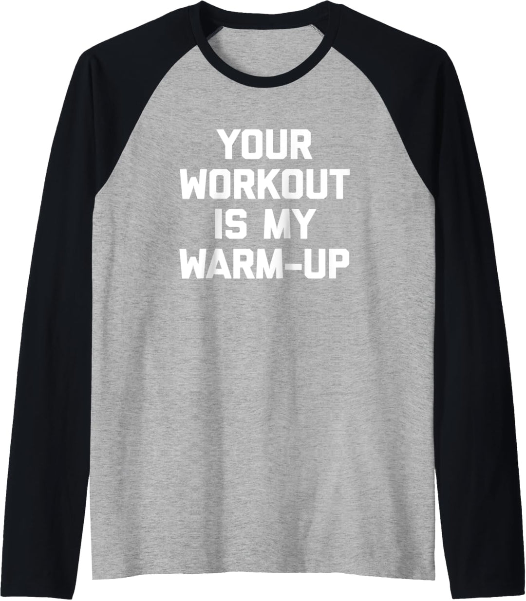 Your Workout Is My Warm Up T-Shirt Lustiges Workout Fitness Gym Raglan