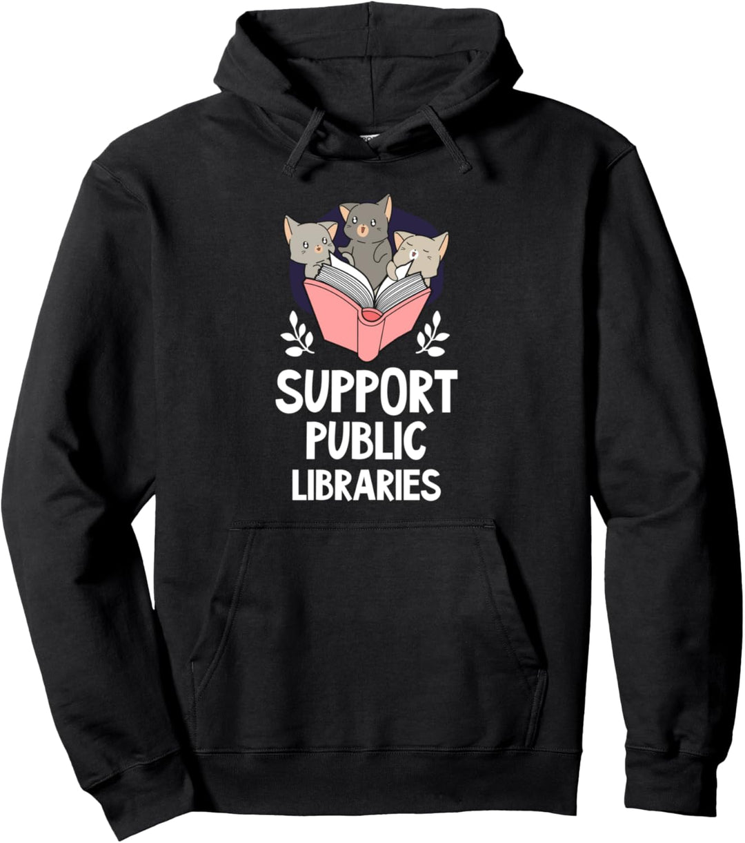 Library Support Public Libraries Book Cat Lover Reader Gift Pullover Hoodie