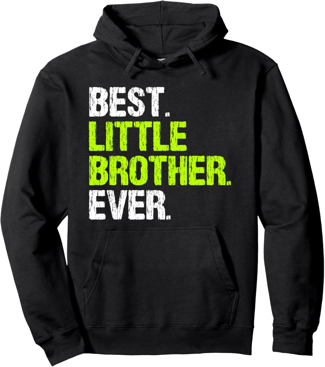 Best Little Brother Ever Family Funny Cool Pullover Hoodie